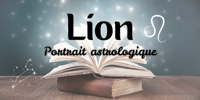 Lion : Portrait astrologique